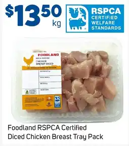 Foodland Foodland RSPCA Certified Diced Chicken Breast Tray Pack offer