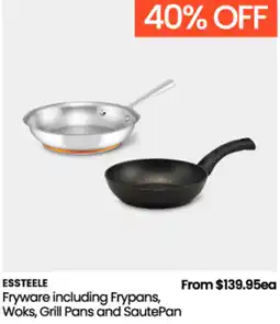 Myer Essteele Fryware including Frypans, Woks, Grill Pans and SautePan offer
