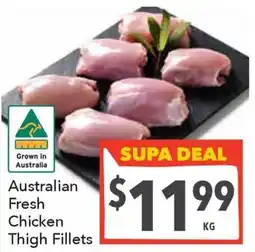 Supa Valu Australian Fresh Chicken Thigh Fillets offer