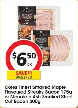 Coles Coles Finest Smoked Maple Flavoured Streaky Bacon offer