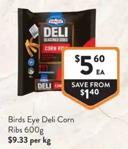 Foodworks Birds Eye Deli Corn Ribs offer
