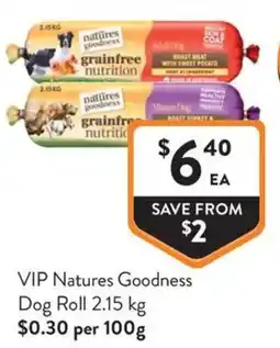 Foodworks VIP Natures Goodness Dog Roll offer