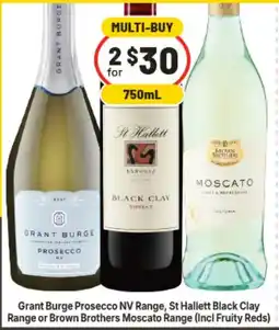 IGA Grant Burge Prosecco NV Range, St Hallett Black Clay Range or Brown Brothers Moscato Range offer