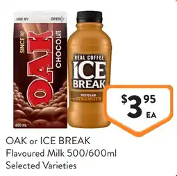 Foodworks OAK or ICE BREAK Flavoured Milk offer