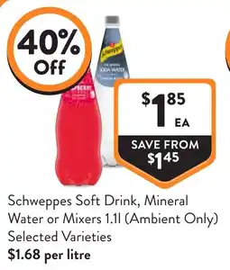 Foodworks Schweppes Soft Drink, Mineral Water or Mixers offer
