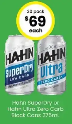 The Bottle O Hahn SuperDry or Hahn Ultra Zero Carb Block Cans offer