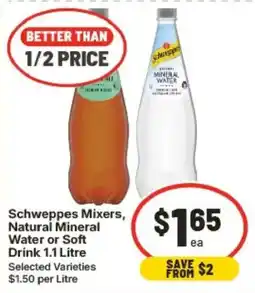 IGA Schweppes Mixers, Natural Mineral Water or Soft Drink offer