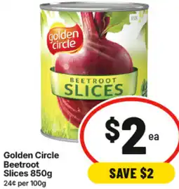 IGA Golden Circle Beetroot Slices offer
