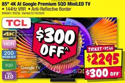 JB Hi-Fi TCL 85" 4K AI Google Premium SQD MiniLED TV offer