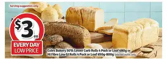 Coles Coles Bakery 50% Lower Carb Rolls Or Loaf Or Hi Fibre Low Gi Rolls Or Loaf offer