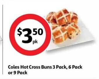 Coles Coles Hot Cross Buns 3 Pack 6 Pack Or 9 Pack offer