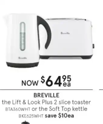 Breville The Lift & Look Plus 2 Slice Toaster or The Soft Top Kettle