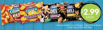 Spudshed Birds Eye Golden Crunch Wedges, Chips Or Hash Browns Or Deli Chips Or Fries 600-800g offer