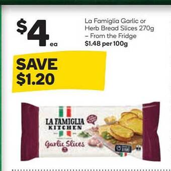 Woolworths La Famiglia Garlic Or Herb Bread Slices 270g offer