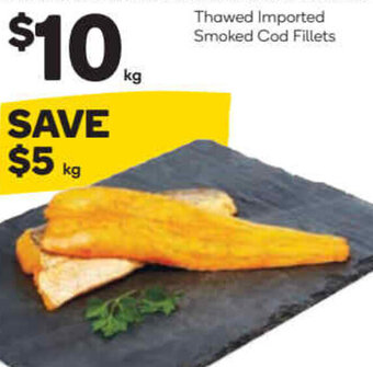 Woolworths Thawed Imported Smoked Cod Fillets offer