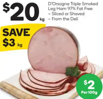 Woolworths D'Orsogna Triple Smoked Leg Ham 97% Fat Free offer