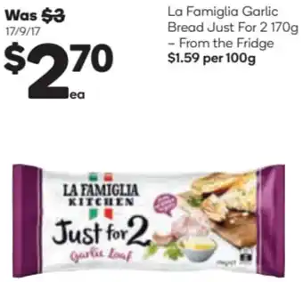 Woolworths La Famiglia Garlic Bread Just For 2 170g offer