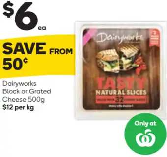 Woolworths Dairyworks Block Or Grated Cheese 500g offer