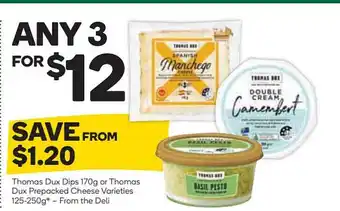 Woolworths Thomas Dux Dips 170g Or Thomas Dux Prepacked Cheese Varieties 125-250g offer