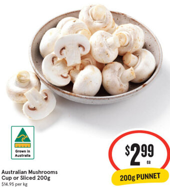 Australian Mushrooms Cup or Sliced 200g