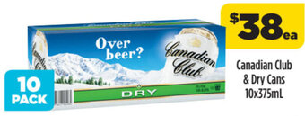 Liquorland Canadian Club & Dry Cans 10x375ml offer