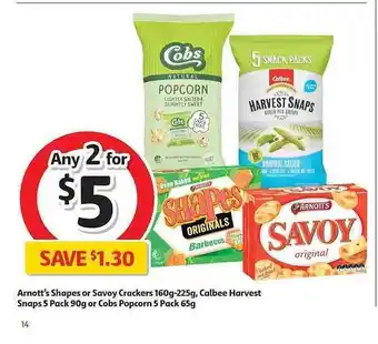Coles Arnott's Shopes Or Savoy Crackers 160g-225g, Calbee Harvest Snaps 5 Pack 90g Or Cobs Popcorn 5 Pack 65g offer