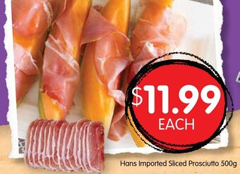 Spudshed Hans Imported Sliced Prosciutto 500g offer