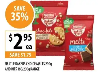 Supabarn Nestle Bakers Choice Melts 290g and Bits 180/200g Range offer