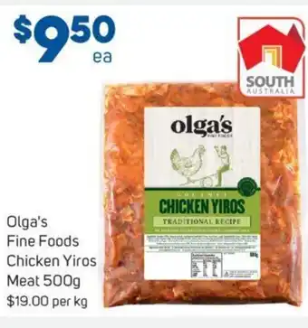 Foodland Olga's Fine Foods Chicken Yiros Meat 500g $19.00 Per kg offer