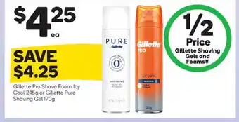 Woolworths Gillette Pro Shave Foam Icy Coll Or Gillette Pure Shaving Gel offer