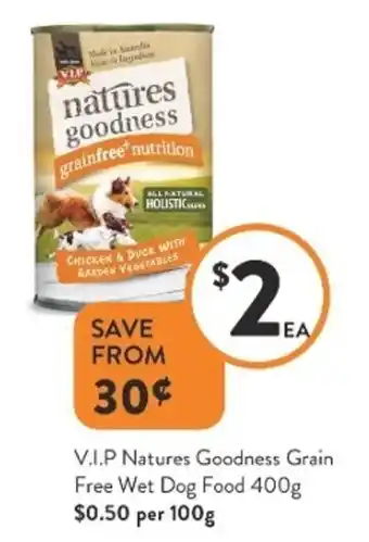 V.I.P Natures Goodness Grain Free Wet Dog Food 400g $0.50 Per 100g