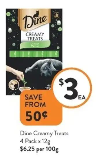 Foodworks Dine Creamy Treats 4 Pack x 12g $6.25 Per 100g offer