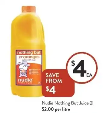 Foodworks Nudie Nothing But Juice 2L $2.00 Per Litre offer