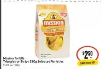 IGA Mission Tortilla Triangles Or Strips 230g offer