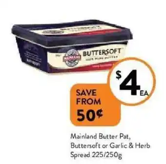 Foodworks Mainland butter pat, buttersoft or garlic & herb spread 225g offer