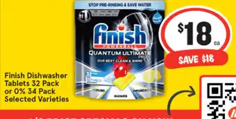 IGA Finish dishwasher tablets 32 pack or 0% 34 pack offer