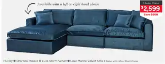 Huxley - Charcoal Weave, Luxe Storm Velvet  or Luxe Marine Sofa 3 Seater Chaise