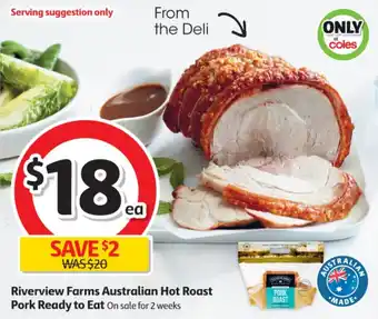 Coles Riverview Farms Australian Hot Roast Pork Ready to Eat offer