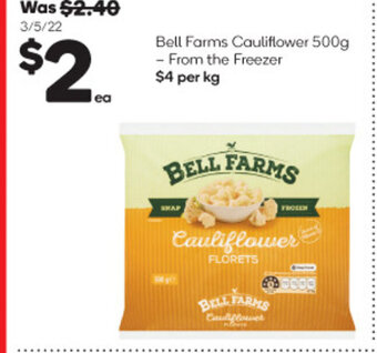 Woolworths Bell Farms Cauliflower 500g - From the Freezer offer