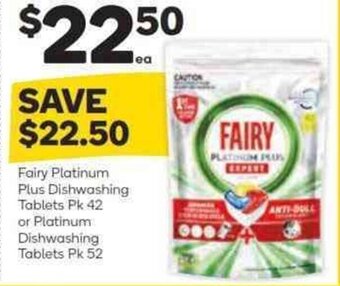 Woolworths Fairy Platinum Plus Dishwashing Tablets Pk 42 or Platinum Dishwashing Tablets Pk 52 offer