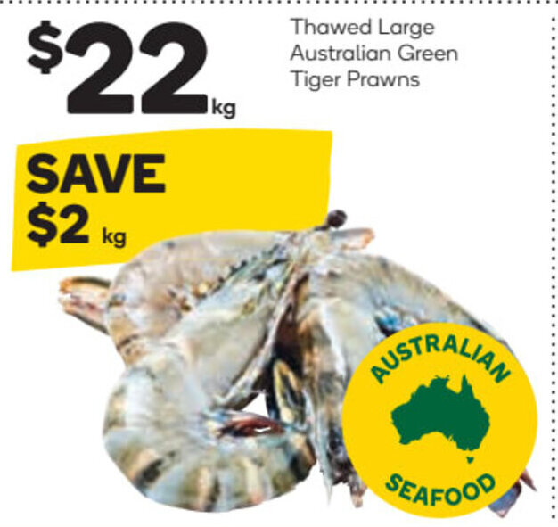Thawed Large Australian Green Tiger Prawns offer at Woolworths