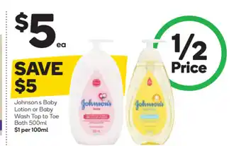 Woolworths Johnson s Baby Lotion or Baby Wash Top to Toe Bath 500ml offer