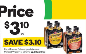 Woolworths Pepsi Max or Schweppes Mixers or Mineral Water 4 x 300ml offer