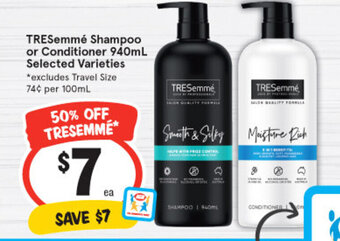 IGA TRESemme Shampoo or Conditioner 940ml Selected Varieties offer