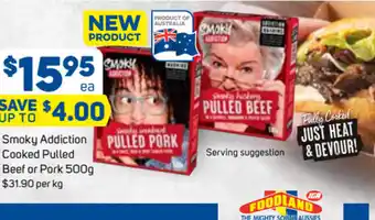 Foodland Smoky Addiction Cooked Pulled Beef or Pork 500g $31.90 per kg offer