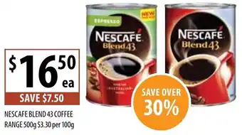 Supabarn Nescafe Blend 43 Coffee Range 500g $3,30 per 100g offer