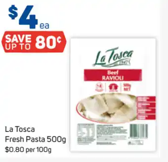 Foodland La Tosca Fresh Pasta 500g $0.80 per 100g offer