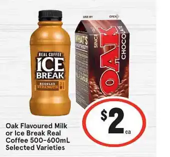 IGA Oak Flavoured Milk Or Ice Break Real Coffee offer