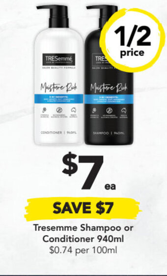 Tresemme Shampoo or Conditioner 940ml $0.74 per 100ml