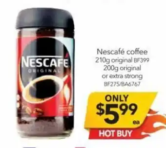 Cheap as Chips Nescafe Coffee 210g Original BF399 200g Original or Extra Strong BF275/BA6767 offer